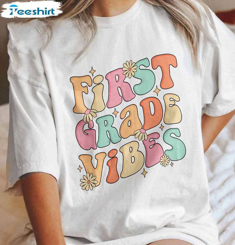 First Grade Vibes Shirt, Elementary Teacher Unisex Hoodie Long Sleeve