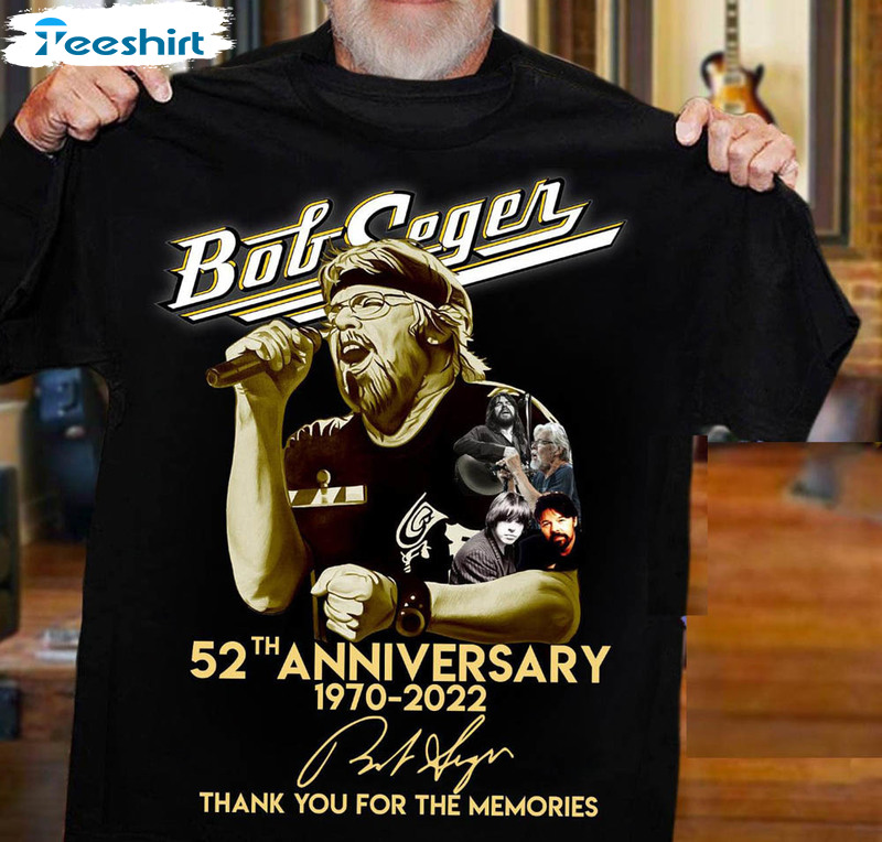 Bob Seger 52th Anniversary 1970 2022 Shirt, Thank You Memories Crewneck Unisex T-shirt