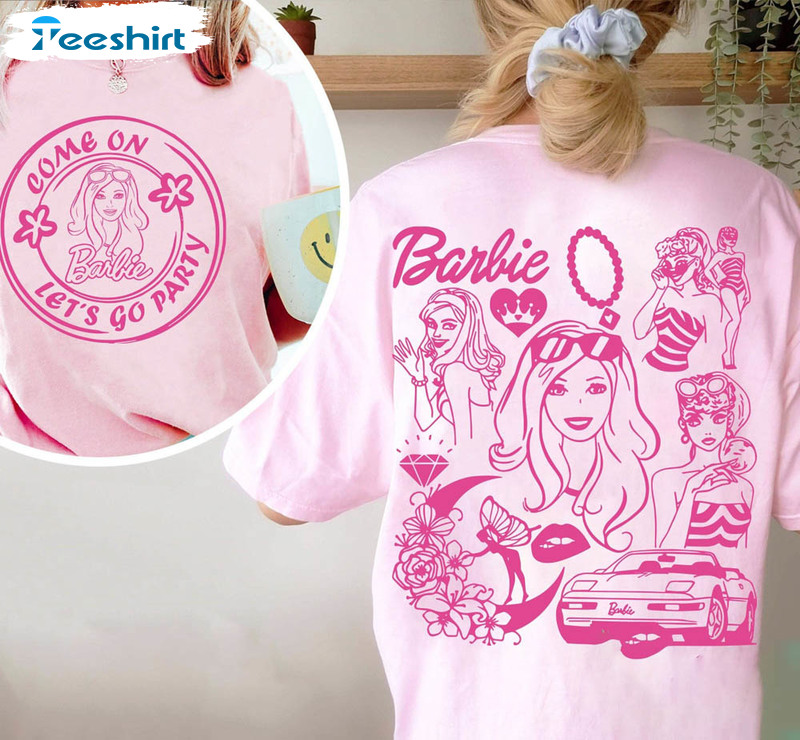 Come On Barbie Let's Go Party Cute Shirt, Comfort Barbie Movie 2023 Unisex T-shirt