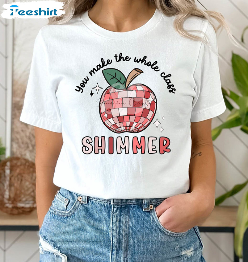 You Make The Whole Class Shimmer Teacher Cute Shirt, Retro Disco Ball Short Sleeve Tee Tops