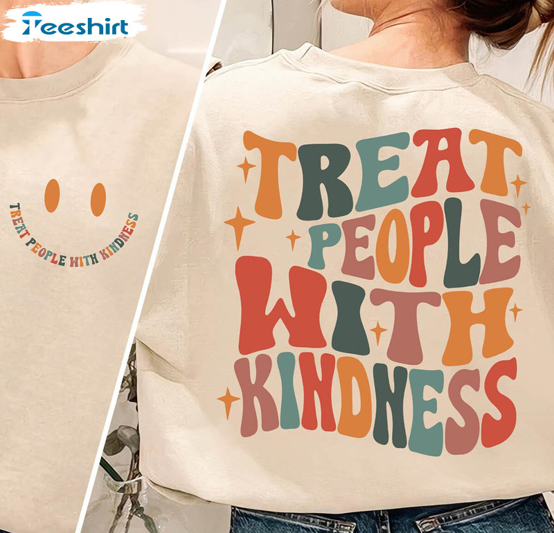 Treat People With Kindness Cute Shirt, Positive Vibe Unisex Hoodie Long Sleeve