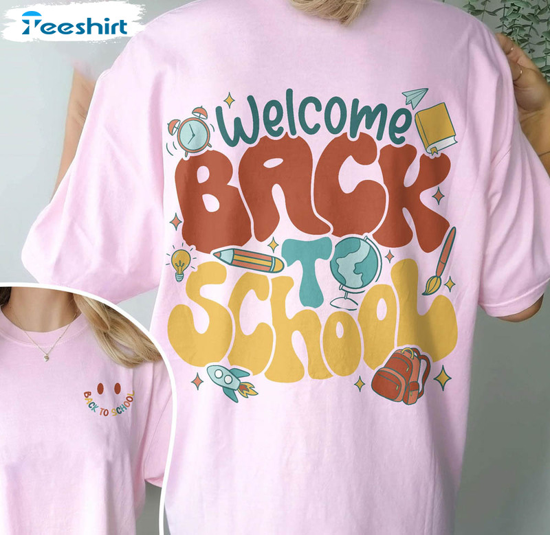 Welcome Back To School Comfort Shirt, Teacher Team Hoodie Crewneck