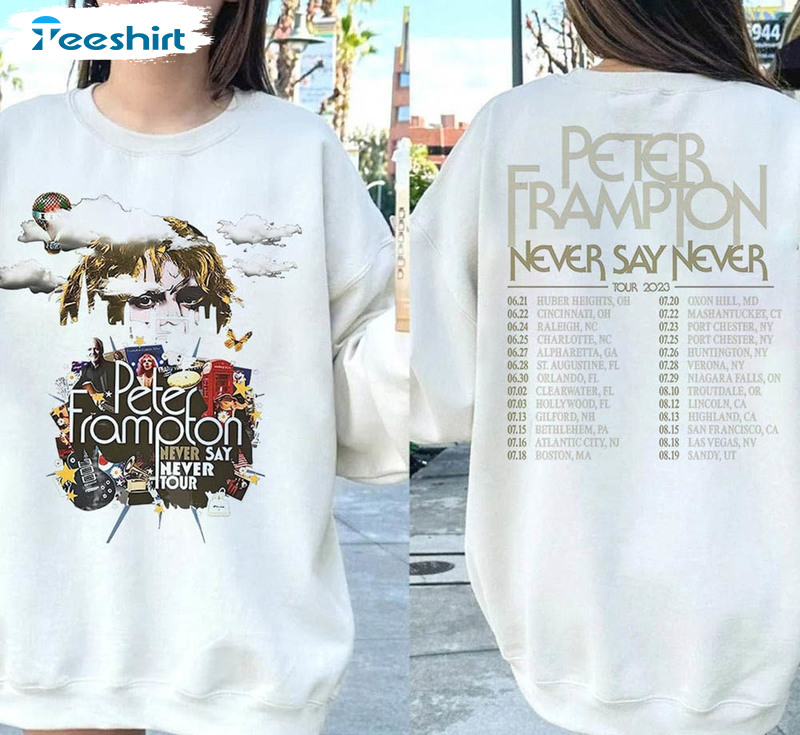 Peter Frampton 2023 Tour Trendy Shirt, Never Say Never Tour Unisex T-shirt Long Sleeve