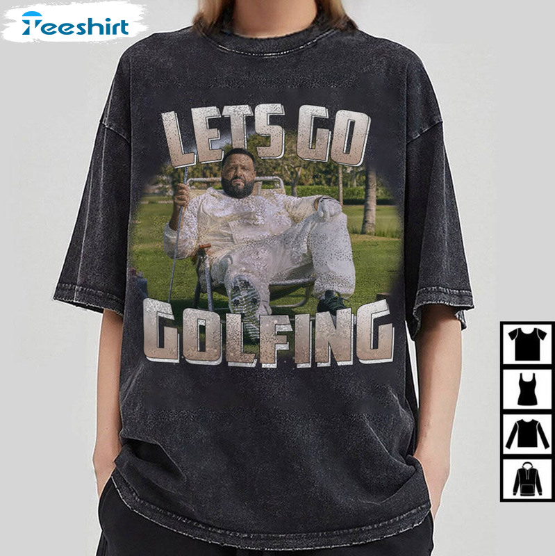 Dj Khaled Golfing Shirt, Lets Golfing Unisex T-shirt Short Sleeve
