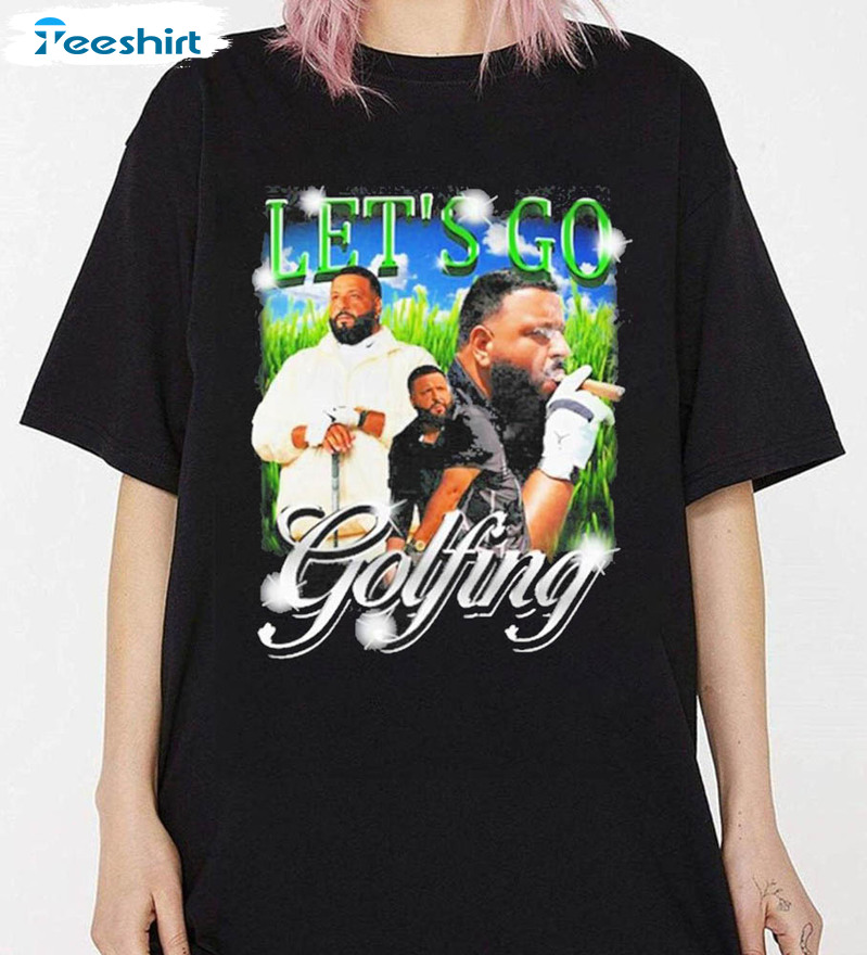 Let'S Go Golfing Dj Khaled Shirt, Trending Crewneck Unisex T-shirt