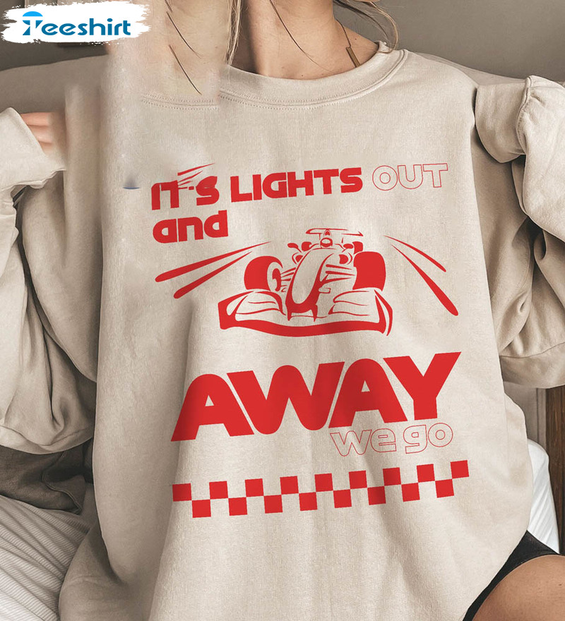 It's Lights Out And Away We Go Shirt, Formula One Racing Long Sleeve Unisex T-shirt