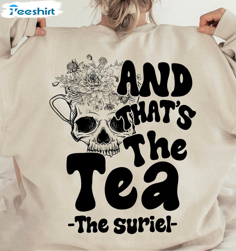 Suriel Tea Co Skull Shirt, A Court Of Thorns And Rose Unisex T-shirt Crewneck