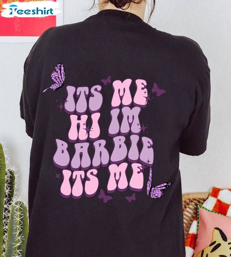 Its Me Hi I'M Barbie Its Me Shirt, Doll Baby Long Sleeve Unisex T-shirt