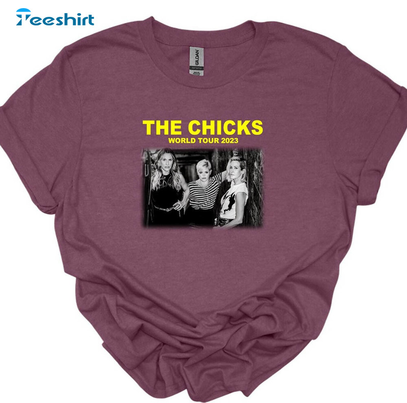 The Chicks 2023 World Tour Shirt, The Chicks 2023 Concert Hoodie Long Sleeve