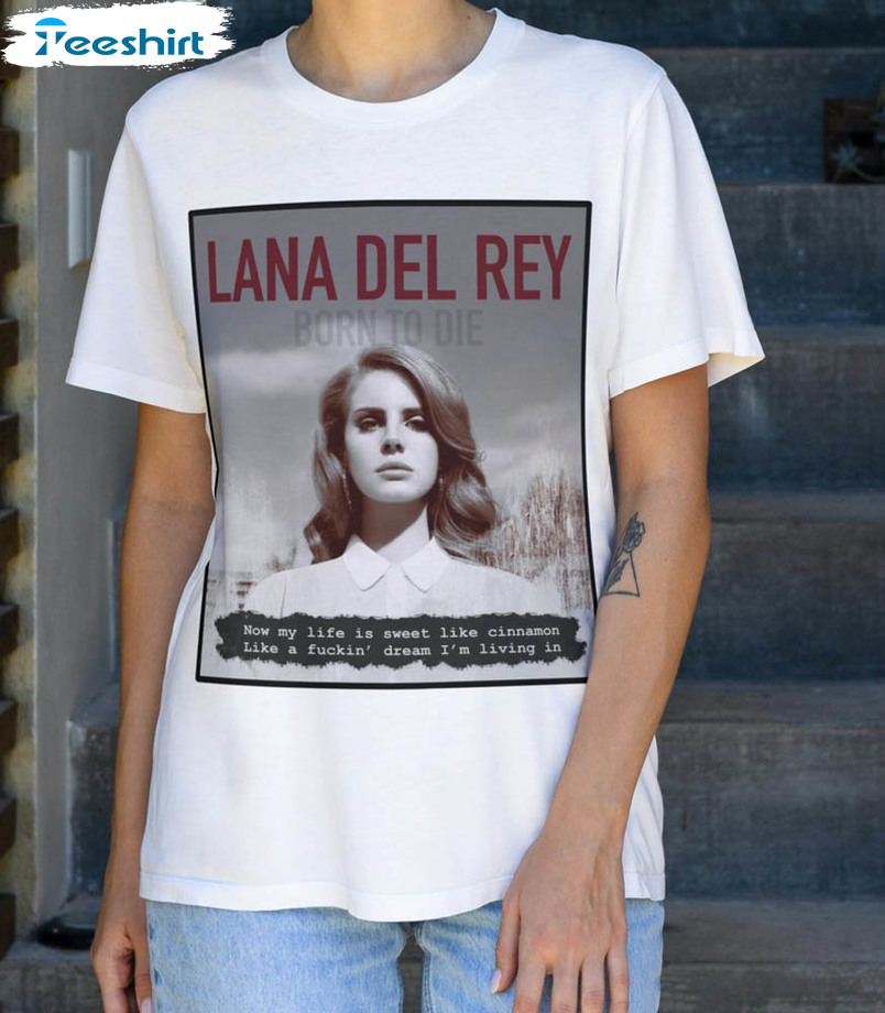 Lana Del Rey Born To Die Shirt, Vintage Long Sleeve Unisex Hoodie