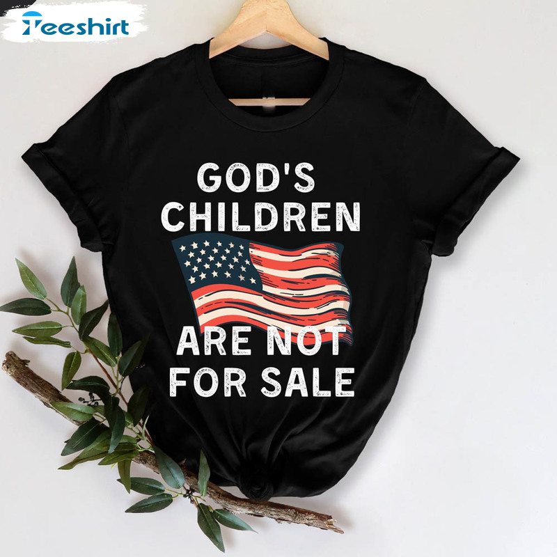 God's Children Are Not For Sale Shirt, Republican Conservative Crewneck Unisex T-shirt