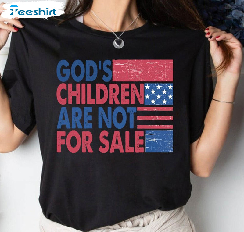 God's Children Are Not For Sale Trending Quotes Shirt, Funny Saying Unisex T-shirt Short Sleeve