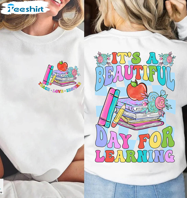It's Beautiful Day For Learning Shirt, Back To School Crewneck For Teacher