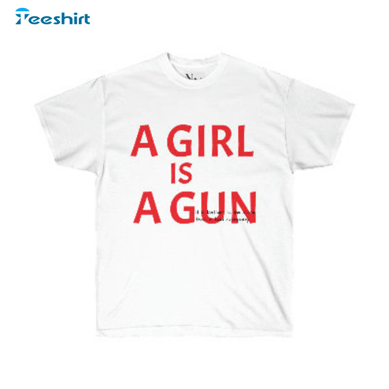 A Girl Is A Gun Shirt, Comfort Crewneck Unisex T-shirt