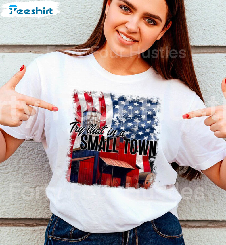 Try That In A Small Town Country Music Hoodie Short Sleeve