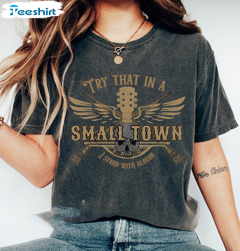 Try That In A Small Town I Stand With Adlean Shirt, Comfort American Flag Quote Short Sleeve Unisex T-shirt