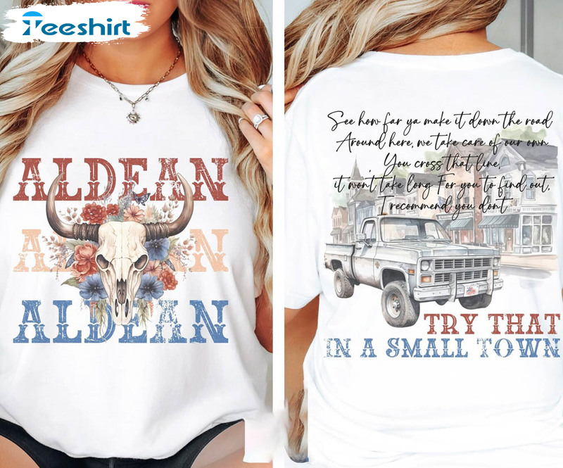 Try That In A Small Town Funny Shirt, Jason Aldean Country Music Tour Unisex Hoodie Short Sleeve