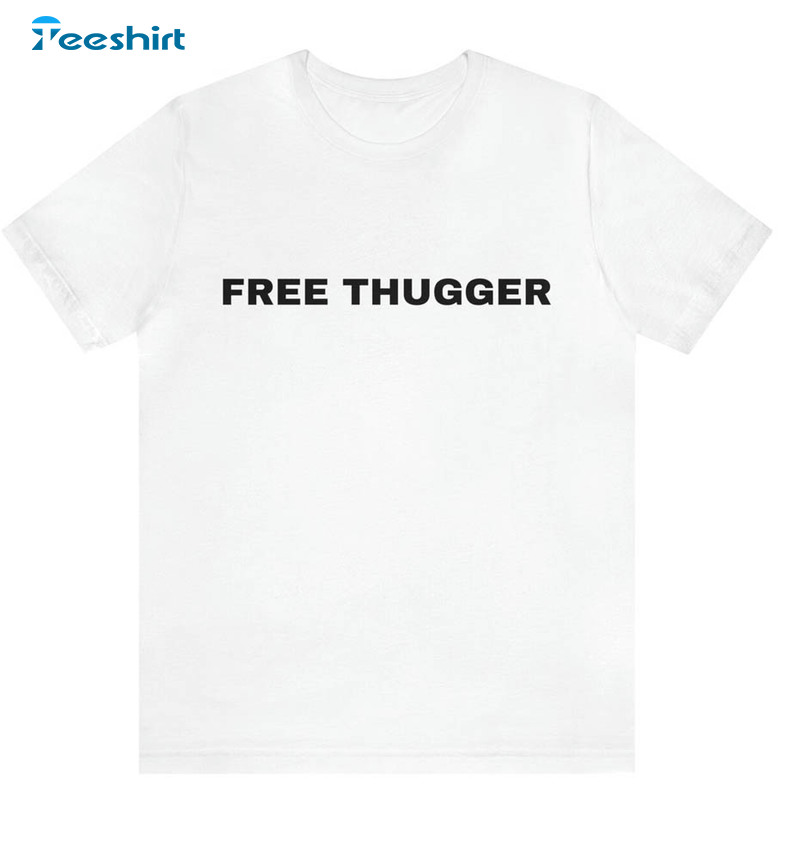 Free Thugger Shirt, Young Thug Sweater Crewneck