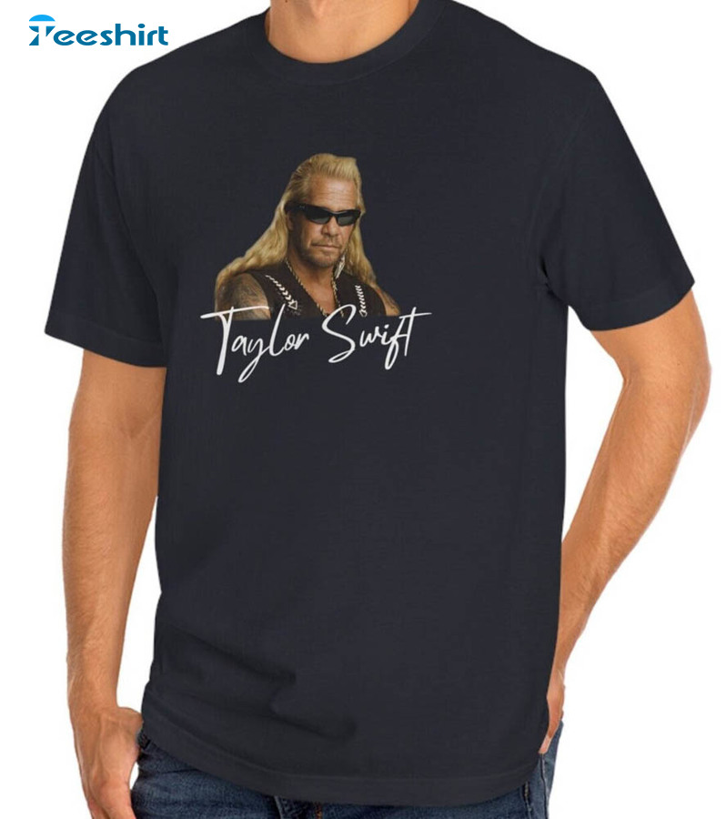 Taylor Swift Dog The Bounty Hunter Shirt, Funny Meme Crewneck Unisex T-shirt