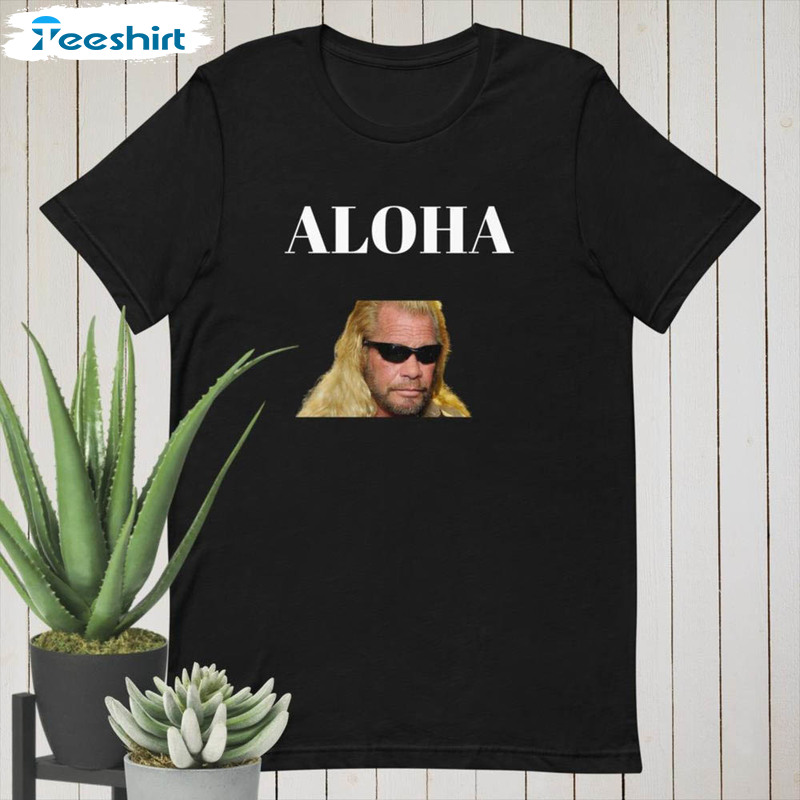 Dog The Bounty Hunter Funny Shirt, Comfy Satire Dog Bounty Tv Show Unisex T-shirt Crewneck