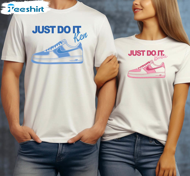 Ken Barbi Just Do It Couple Shirt, Barbi Movie Couple Unisex Hoodie Long Sleeve