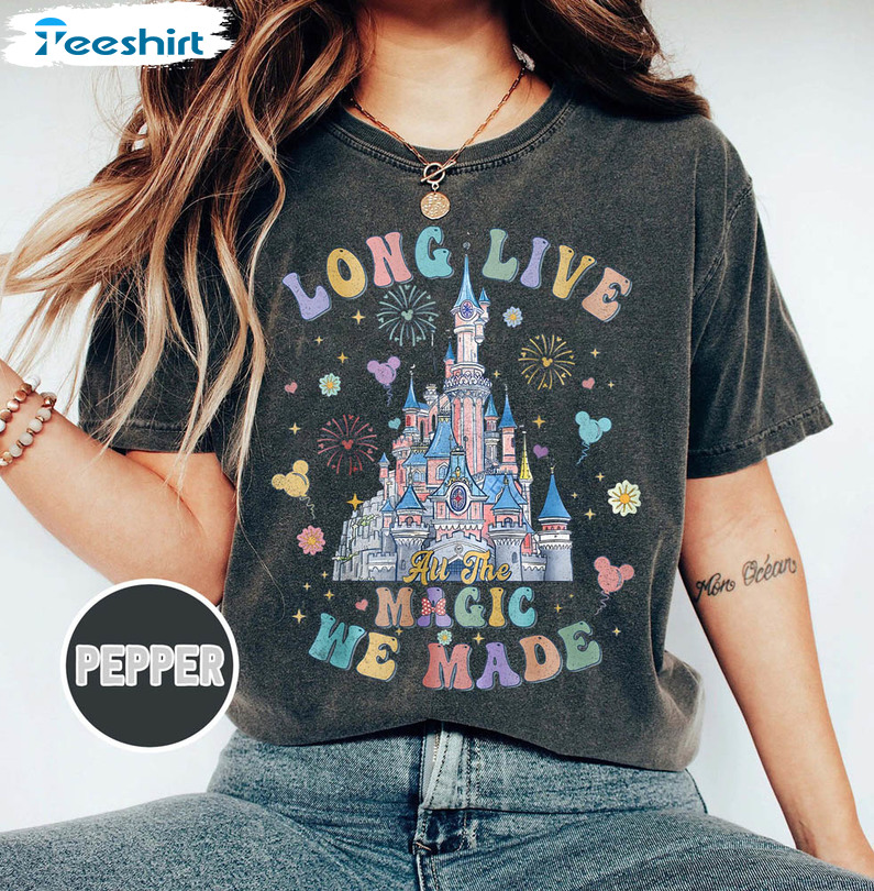 Retro Long Live All The Magic We Made Shirt, Disney Castle Disneyworld ...