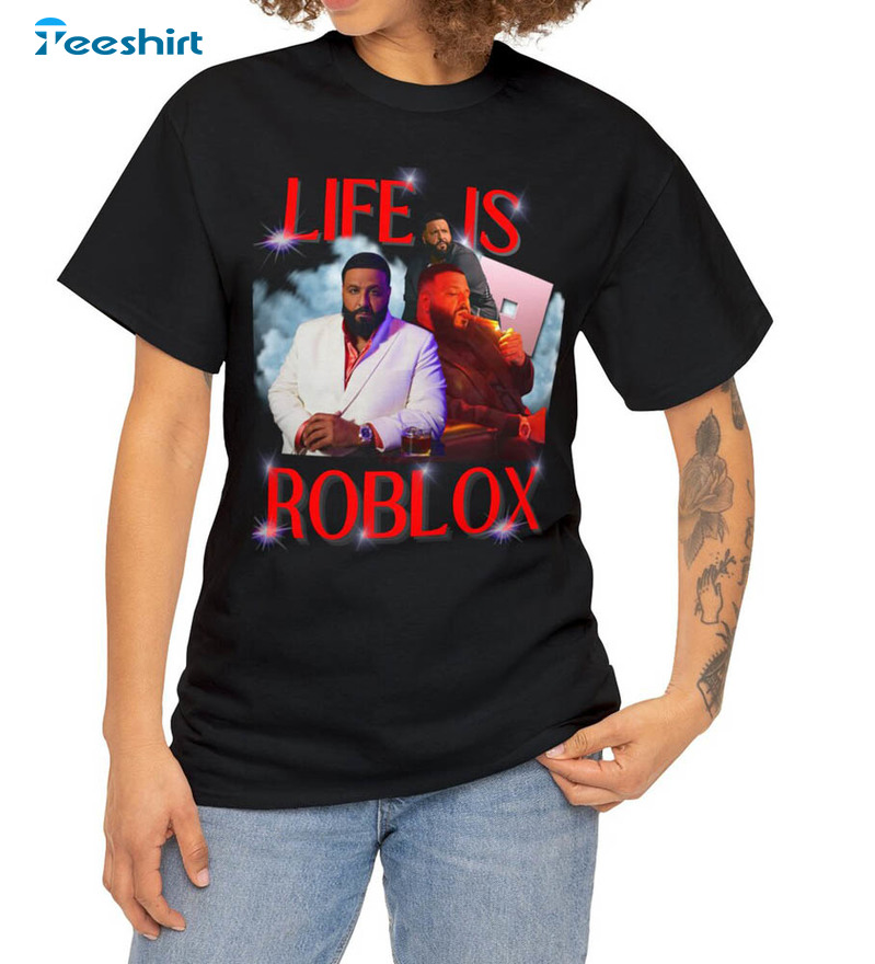 In Life Theres Roblox DJ KHALED Meme T-shirt 