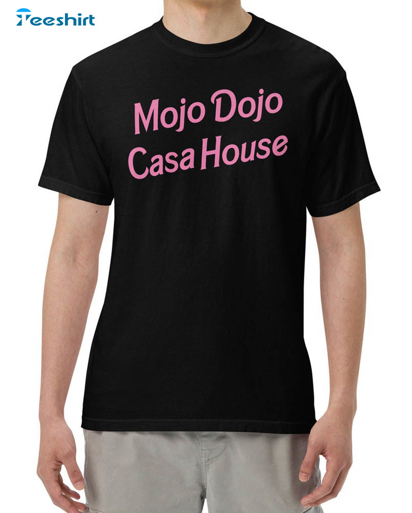 Mojo Dojo Casa House Trendy Shirt, Funny Ken Unisex T-shirt Short Sleeve