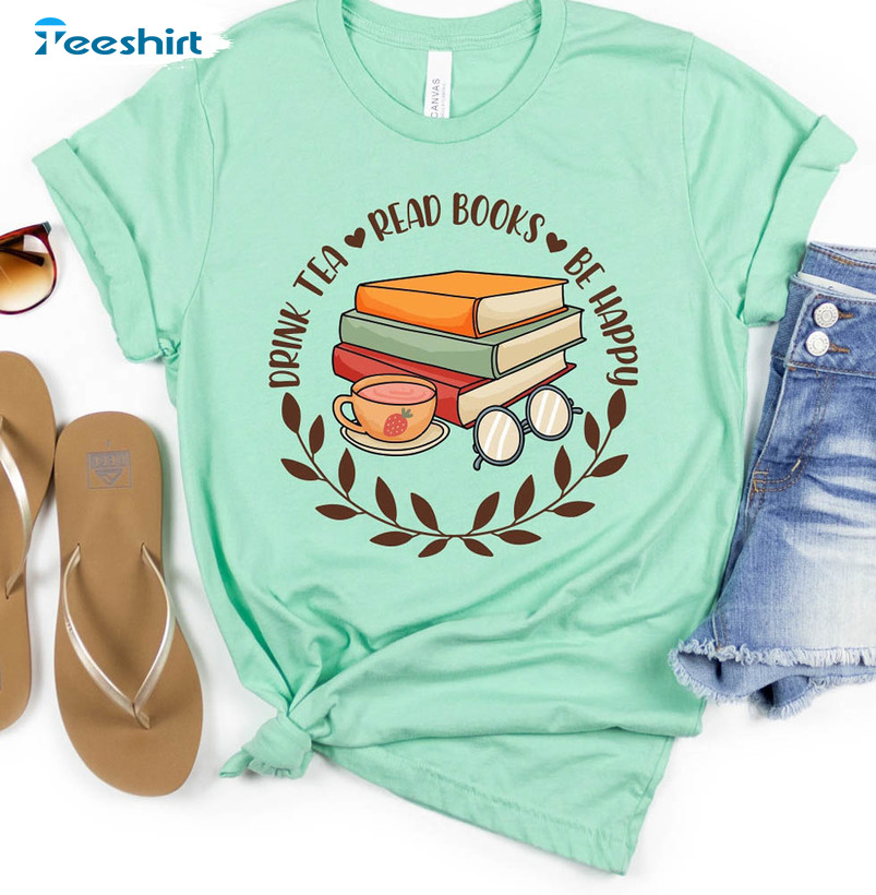 Drink Tea Read Books Be Happy Sweater Short Sleeve For Book Lover