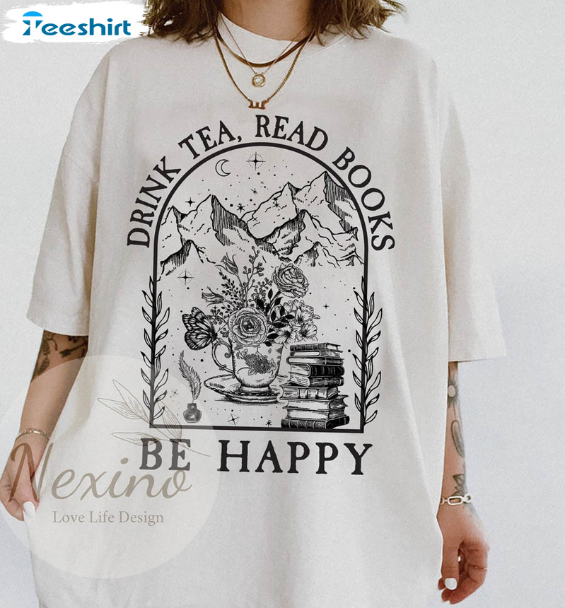 Drink Tea Read Books Be Happy Comfort Shirt, Librarian Short Sleeve Unisex Hoodie