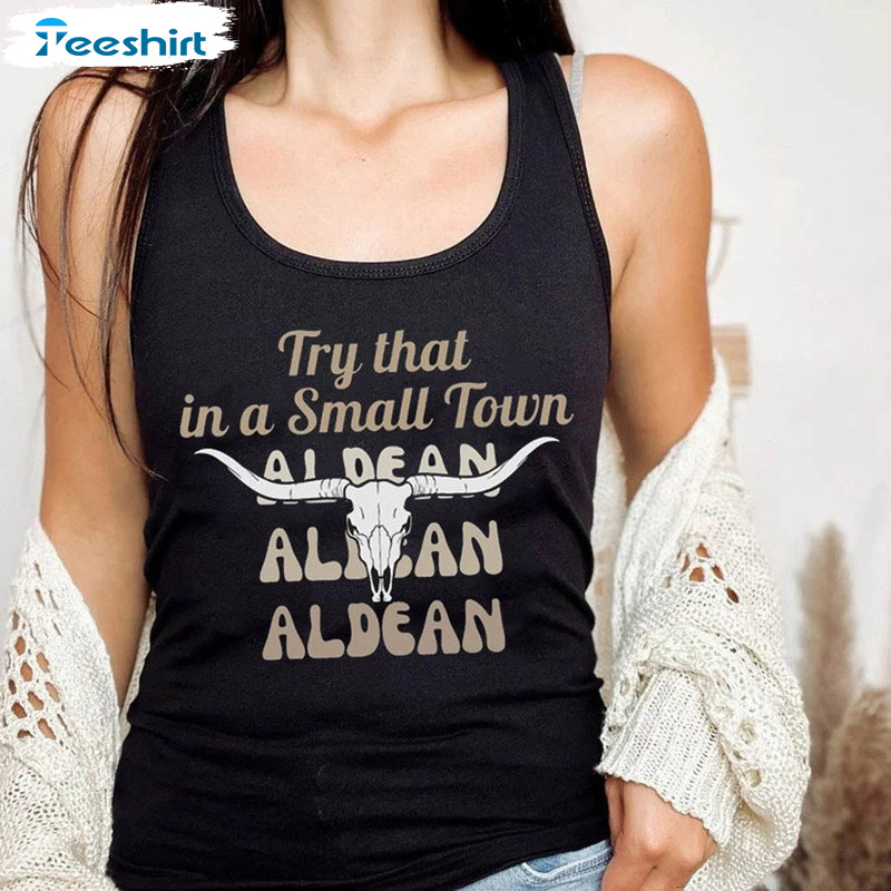 Jason Aldean Shirt, Try That In A Small Town Crewneck Unisex T-shirt