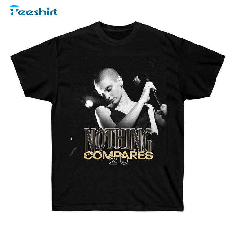 Sinead O Connor Shirt, Nothing Compares Unisex T-shirt Short Sleeve