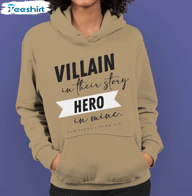 Villain In Their Story Hero In Mine Shirt, Trendy Long Sleeve Unisex Hoodie