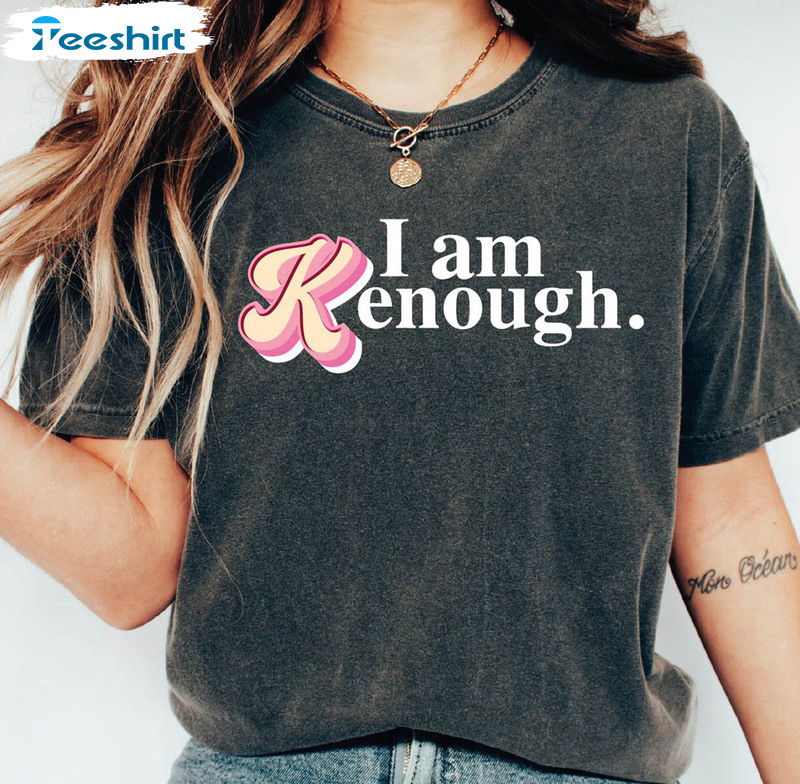 I Am Kenough Retro Shirt, Trendy Movies Short Sleeve Crewneck