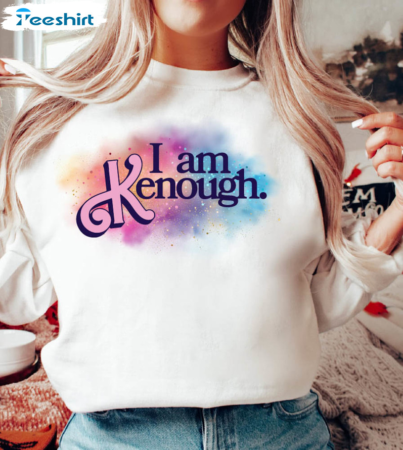 I Am Kenough Creative Shirt , Limited Tee Tops Short Sleeve For Fans