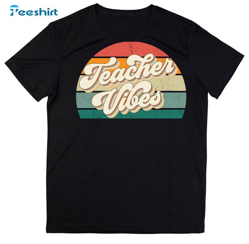 Teacher Vibes Funny Shirt , Vintage Tank Top Hoodie Gift For New Teacher