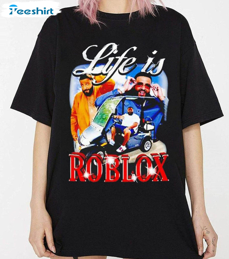 Life Is Roblox Dj Khaled Shirt, Dj Khaled Unisex Hoodie Trending Tank Top