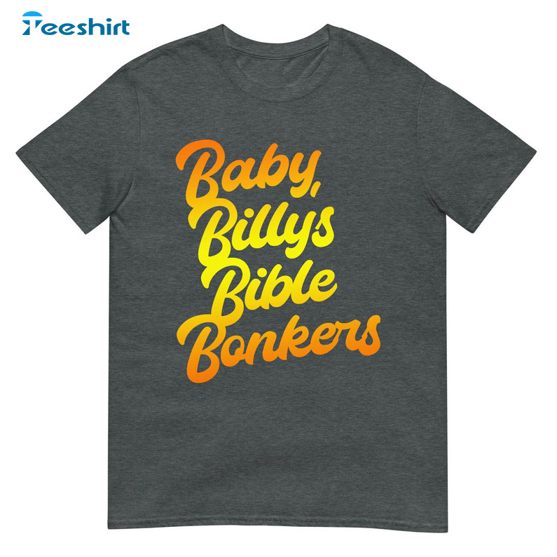 Cute Baby Billy's Bible Bonkers Shirt, Bible Bonkers Short Sleeve Unisex Hoodie