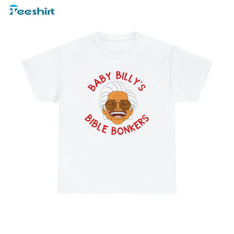 Top Baby Billy's Bible Bonkers Shirt, Elegant Cotton Tee Free Tee Tops Hoodie