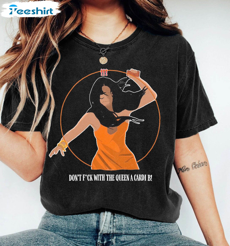 Cardi B Funny Shirt For Fan, FCk With The Queen A Cardi B Unisex Hoodie Crewneck