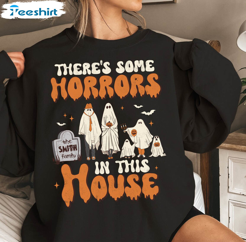 Ghost Halloween Shirt, There's Some Horrors In This House Sweatshirt Sweater