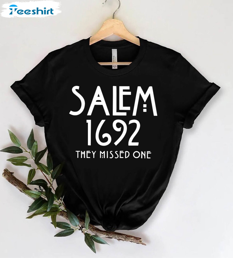 Salem 1692 They Missed One Shirt, Salem Massachusetts Unisex Hoodie Long Sleeve