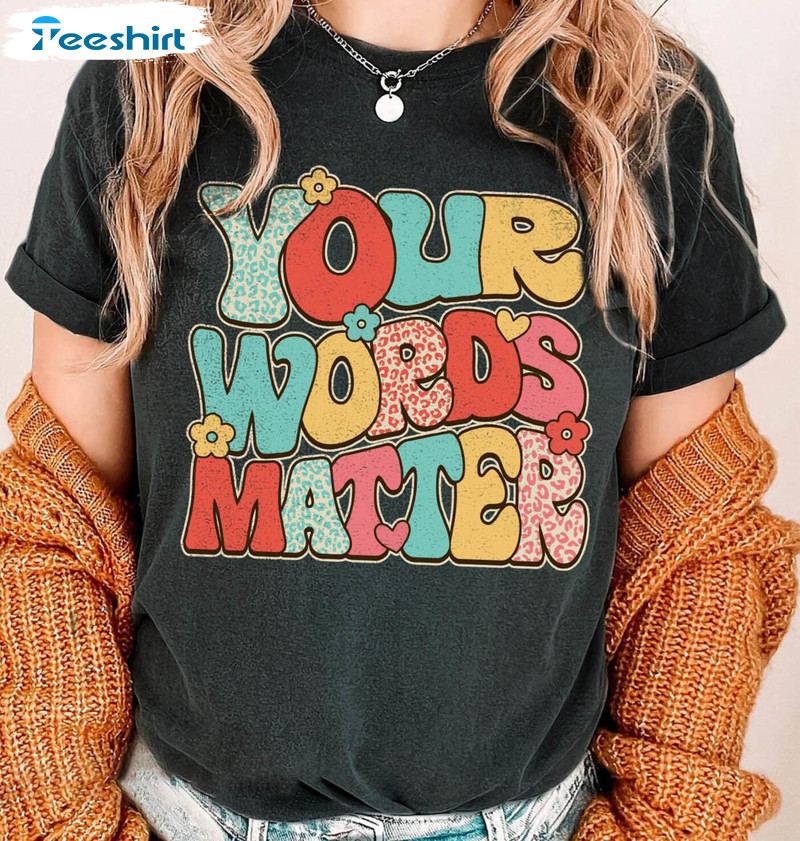 Your Words Matter Retro Shirt, Speech Pathologist Unisex Hoodie Long Sleeve