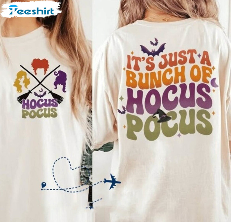 It's Just A Bunch Of Hocus Pocus Funny Shirt, Sanderson Sisters Halloween Unisex Hoodie Sweatshirt