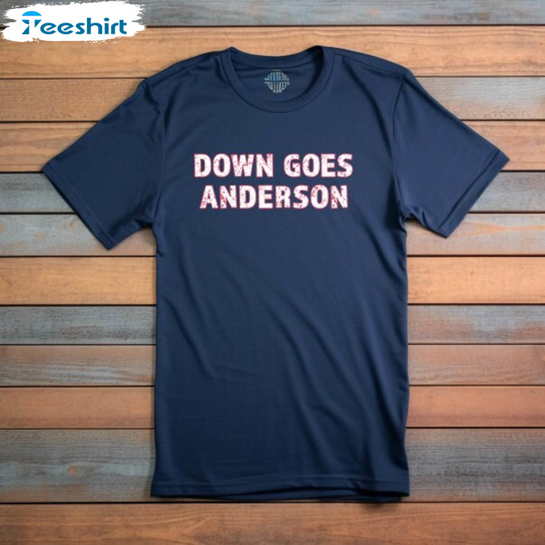 Down Goes Anderson Trendy Shirt, Bold Sports Unisex T-shirt Unisex Hoodie