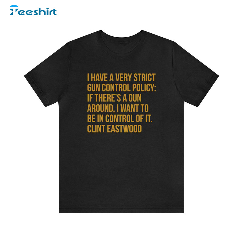 Clint Eastwood Gun Quote Shirt, Clint Eastwood Unisex T-shirt Unisex Hoodie