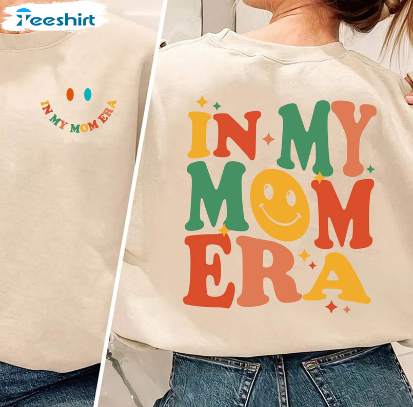 N My Mom Era Cute Shirt, Funny Mom Crewneck Unisex Hoodie