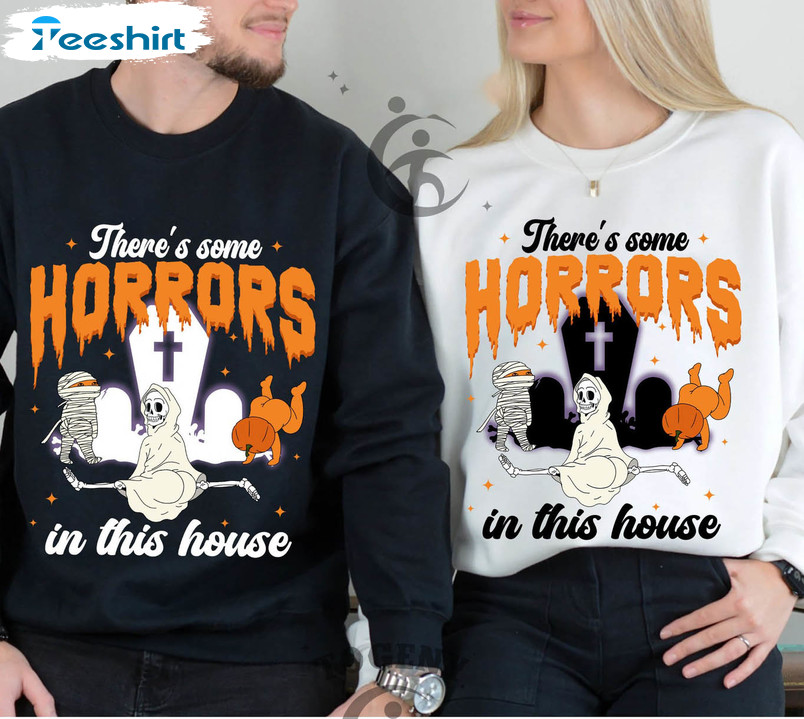 There's Some Horrors In This House Shirt, Halloween Pumpkins Crewneck Unisex T-shirt