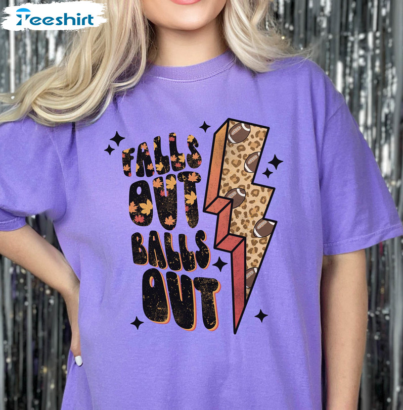 Comfort Colors Falls Out Balls Out Shirt, Football Season Unisex Hoodie Crewneck