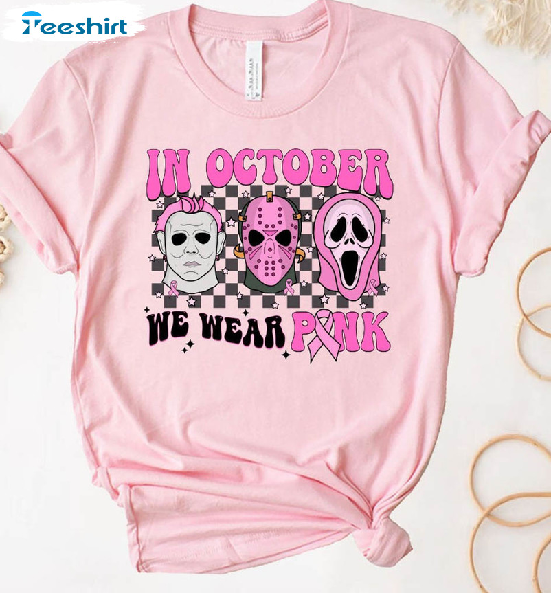In October We Wear Pink Horror Shirt, Cancer Awareness Crewneck Unisex T-shirt